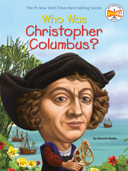 Title details for Who Was Christopher Columbus? by Bonnie Bader - Wait list